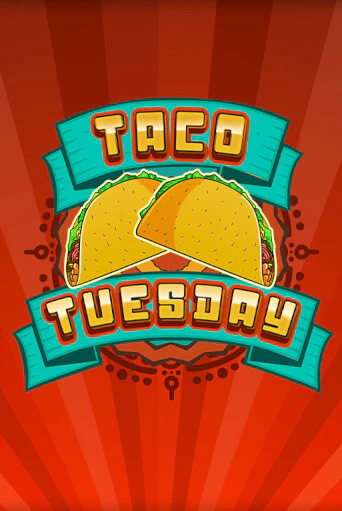 Taco Tuesday - играть онлайн | Клуб Джекпот - без регистрации