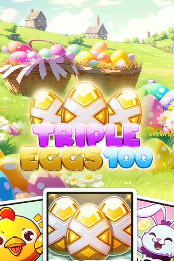 Triple Eggs 100 - играть онлайн | Клуб Джекпот - без регистрации