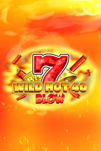 Wild Hot 40 Blow - играть онлайн | Клуб Джекпот - без регистрации