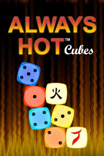 Always Hot Cubes - играть онлайн | Клуб Джекпот - без регистрации