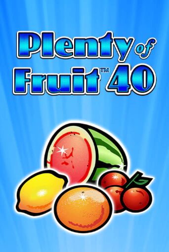 Plenty of Fruit 40 - играть онлайн | Клуб Джекпот - без регистрации